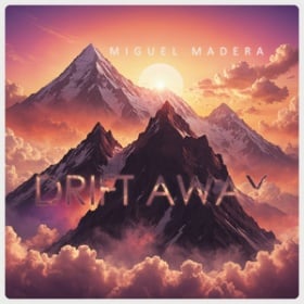 MIGUEL MADERA - DRIFT AWAY